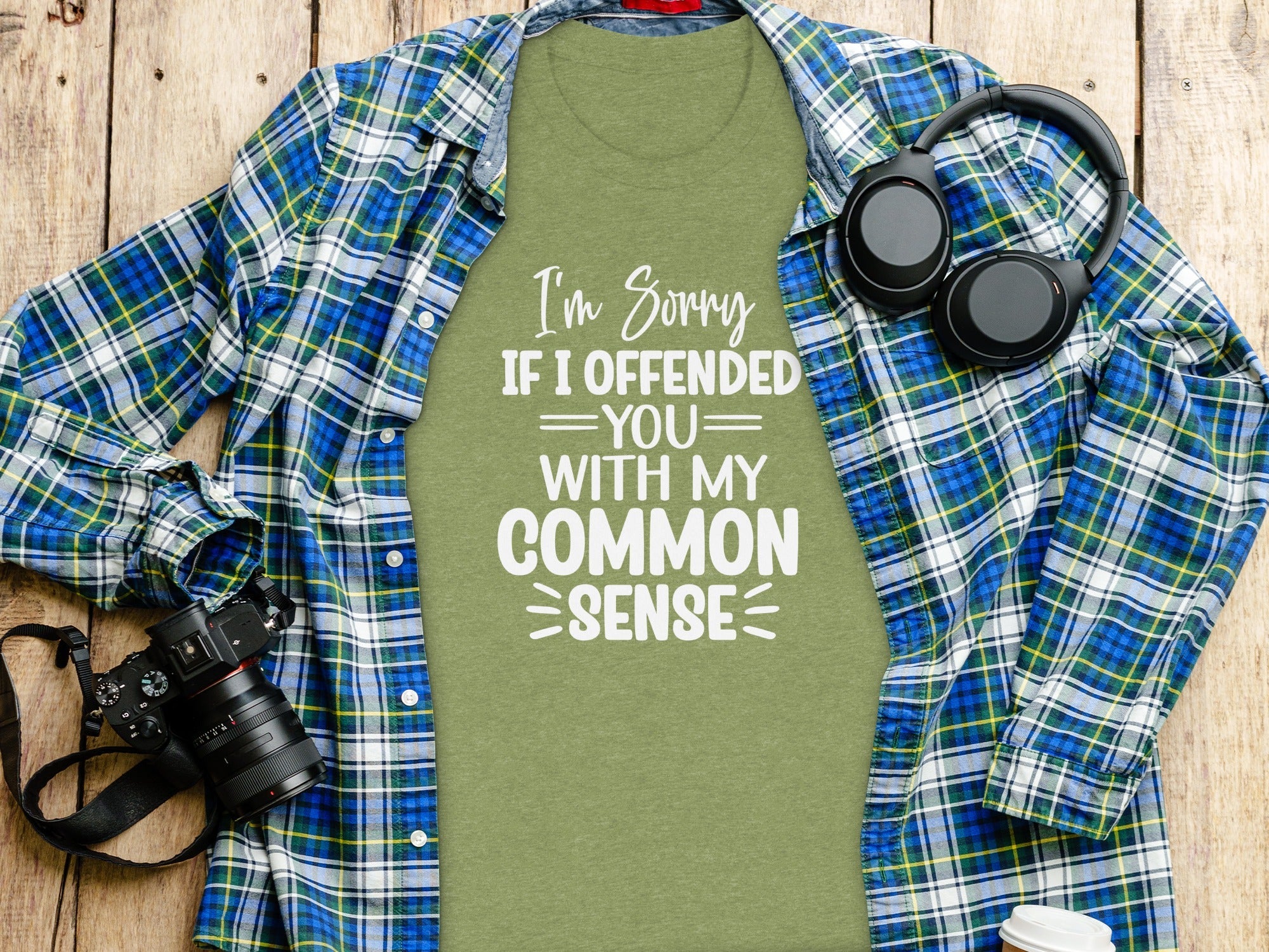 I Am Sorry If I Offended You With My Common Sense T-Shirt