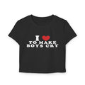 I Love to Make Boys Cry Cropped Tee