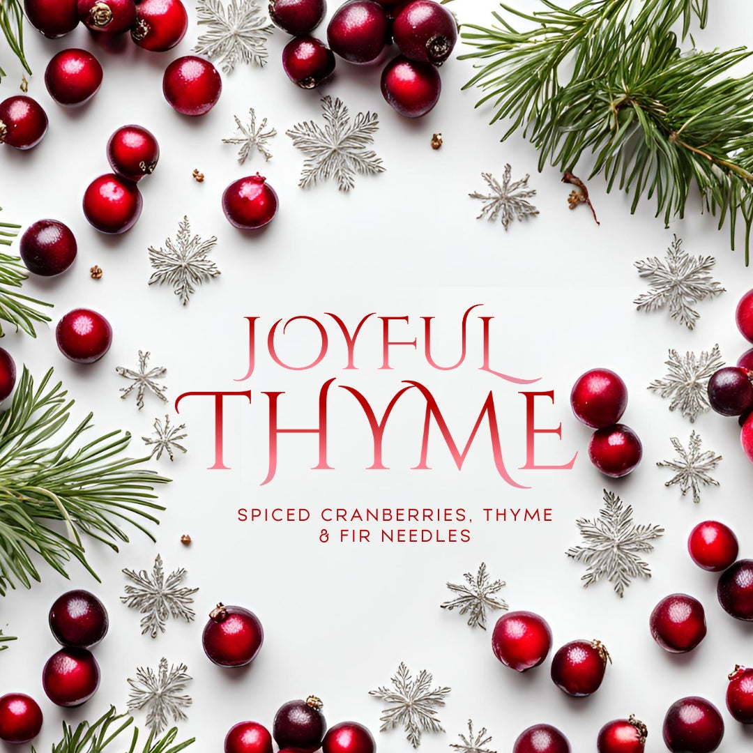 Joyful Thyme (14 oz) - Notes: Spiced Cranberries, Thyme, Fir Needles
