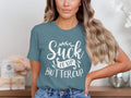 Suck It Up Buttercup Bold Statement Graphic Design T-Shirt
