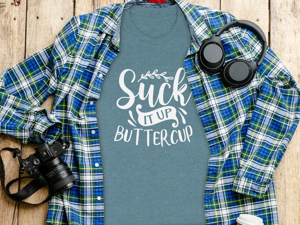 Suck It Up Buttercup Bold Statement Graphic Design T-Shirt