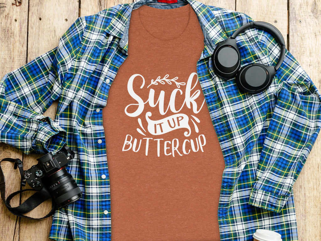Suck It Up Buttercup Bold Statement Graphic Design T-Shirt