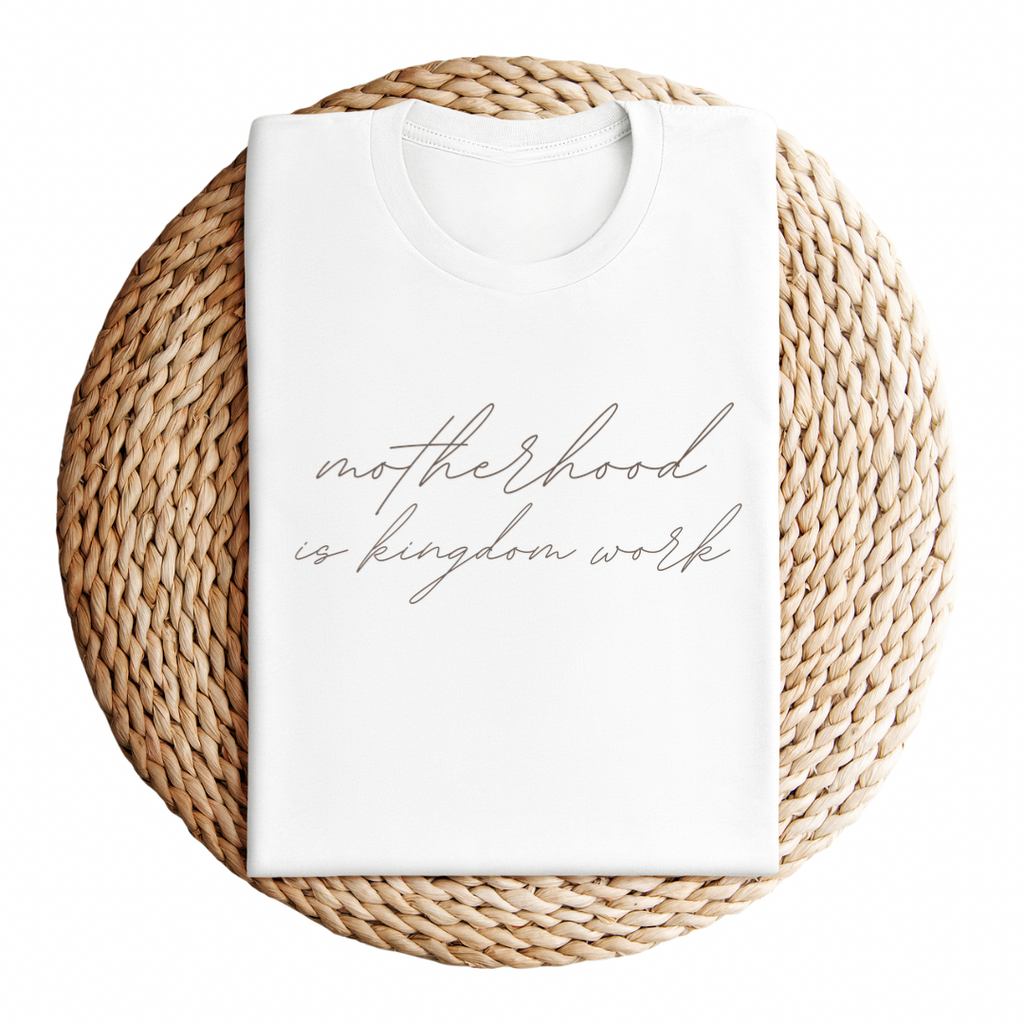 Motherhood is Kingdom Work Organic Cotton Tee