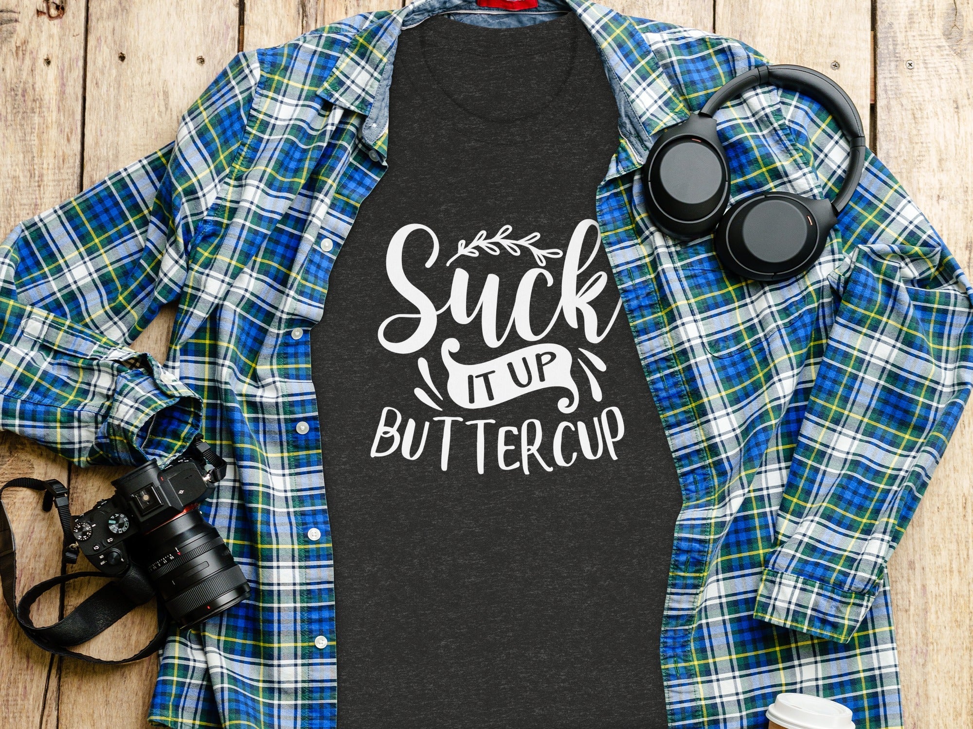 Suck It Up Buttercup Bold Statement Graphic Design T-Shirt