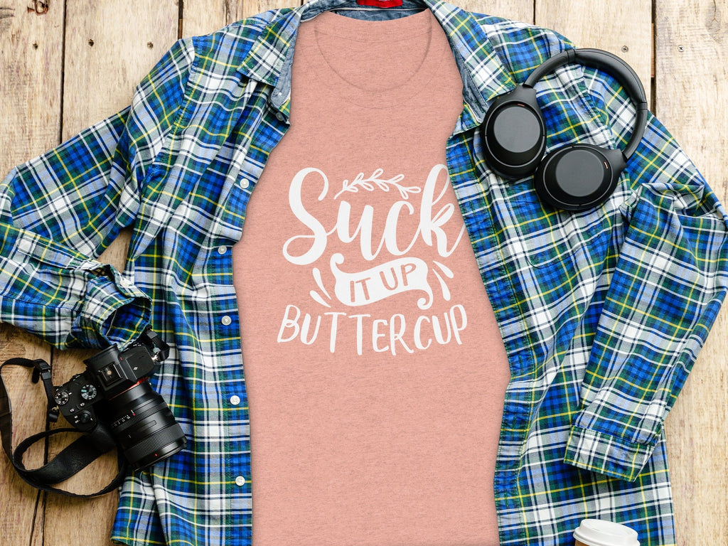 Suck It Up Buttercup Bold Statement Graphic Design T-Shirt