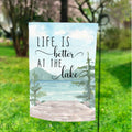 Life is Better at the Lake Garden Flag 12x18 inch