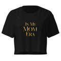 In My Mom Era Women’s crop top